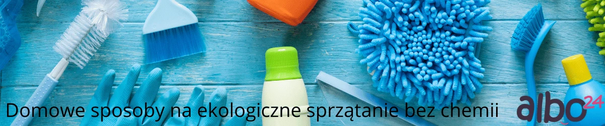 Domowe sposoby na ekologiczne sprzątanie bez chemii