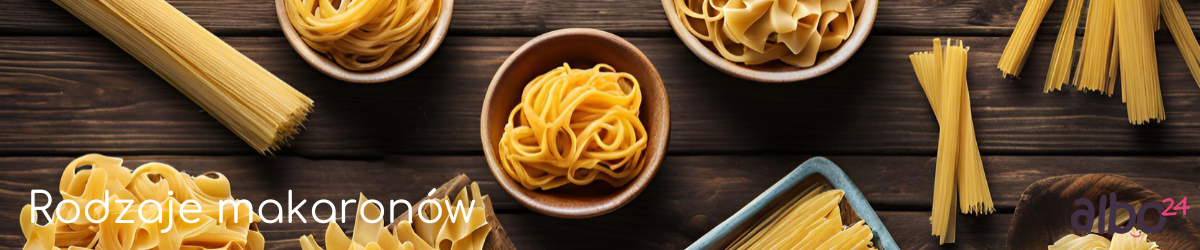 Rodzaje makaronów